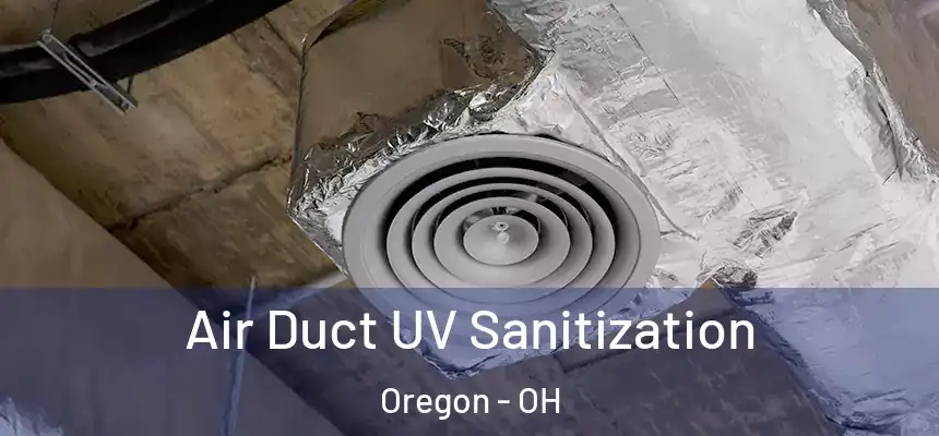  Air Duct UV Sanitization Oregon - OH