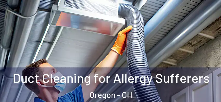  Duct Cleaning for Allergy Sufferers Oregon - OH