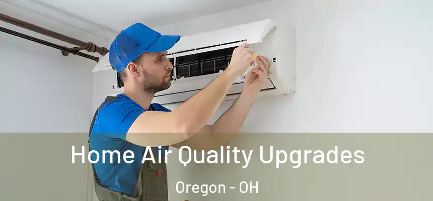  Home Air Quality Upgrades Oregon - OH