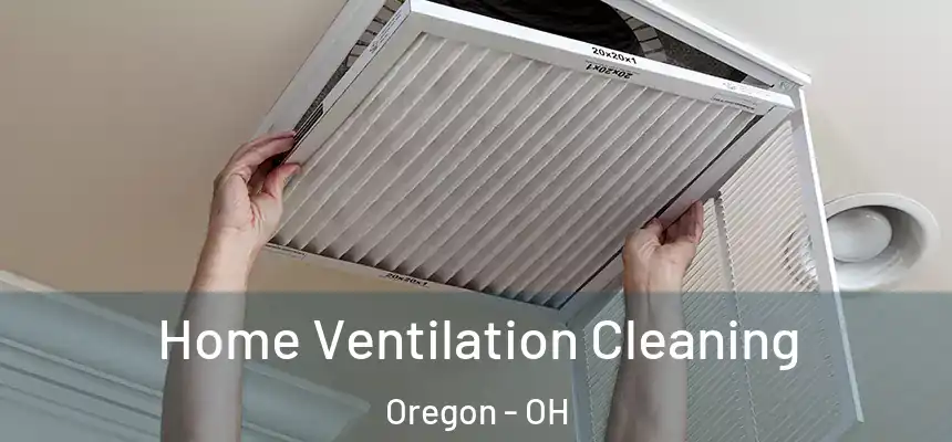  Home Ventilation Cleaning Oregon - OH