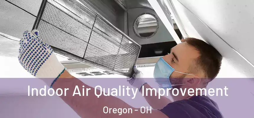  Indoor Air Quality Improvement Oregon - OH